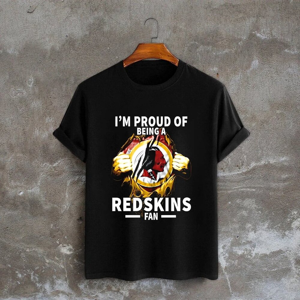 I’m Proud of Being A Washington Redskins Fan Tshirt